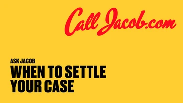 Ask Jacob: when to settle your case