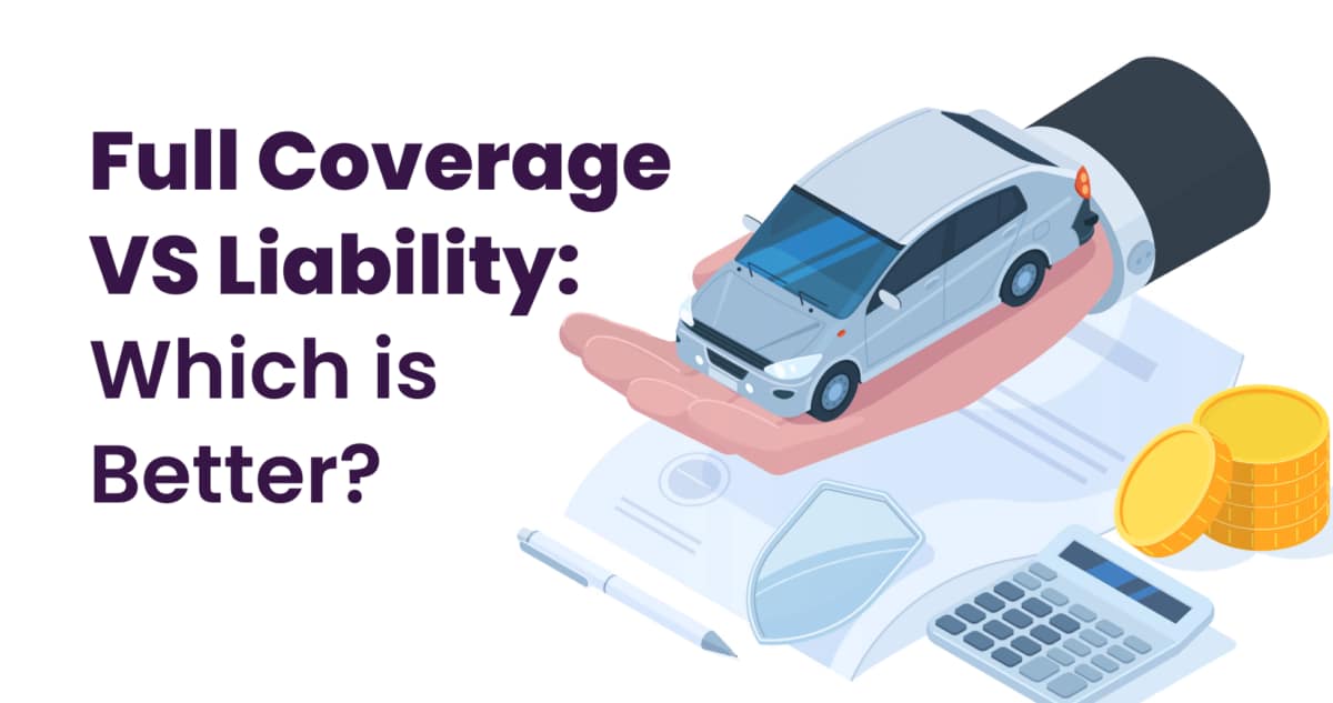 Full Coverage vs Liability Which Is Better