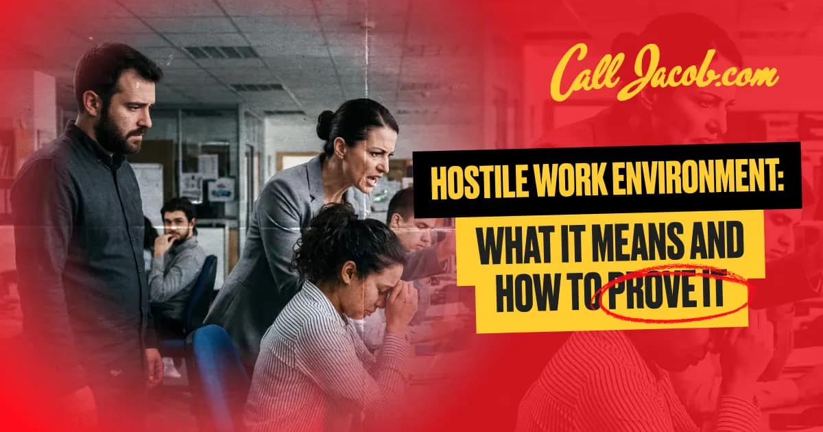 Hostile Work Environment: What It Means and How to Prove It