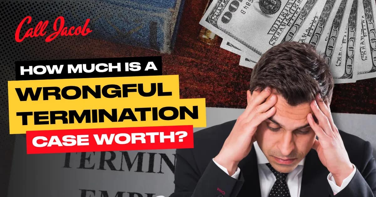 How Much Is a Wrongful Termination Case Worth?