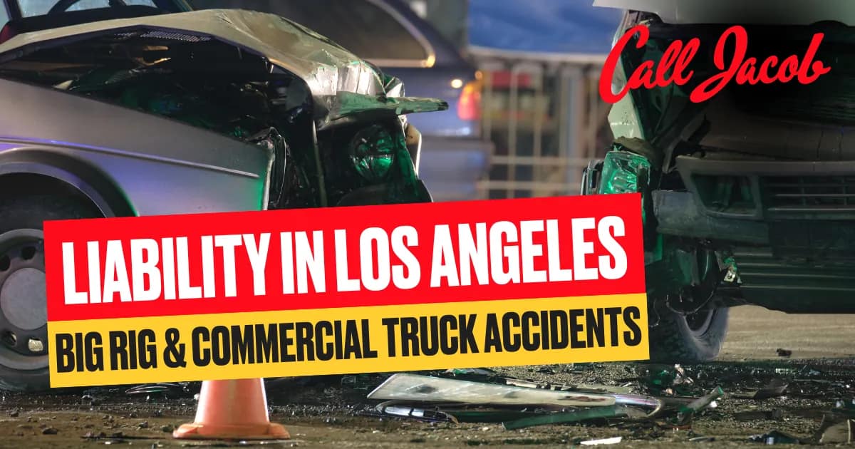 Los Angeles Big Rig Accident Liability