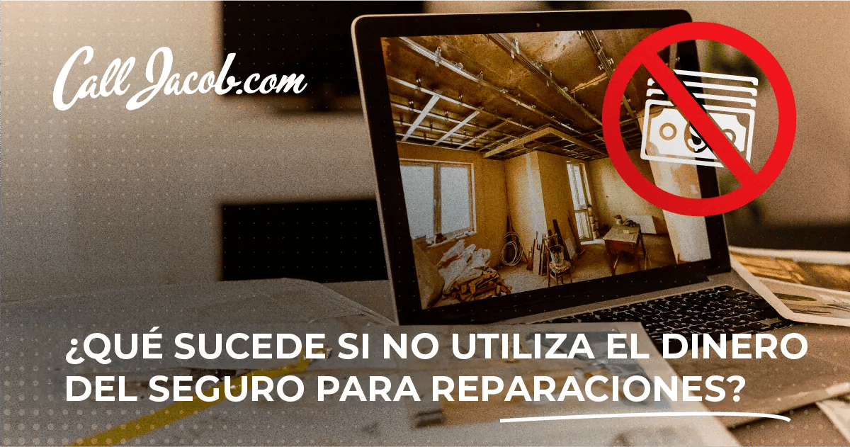 Dinero del Seguro que No Usa para Reparaciones