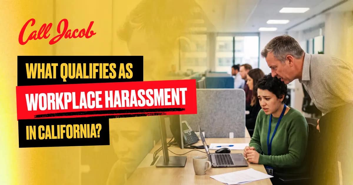 What Qualifies as Workplace Harassment in California?