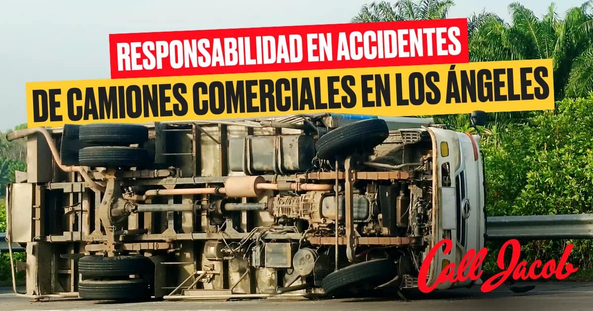 Responsabilidad por camiones comerciales en L.A.