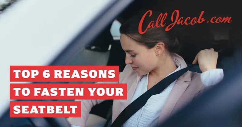 6 Reasons to Fasten Your Seat Belt